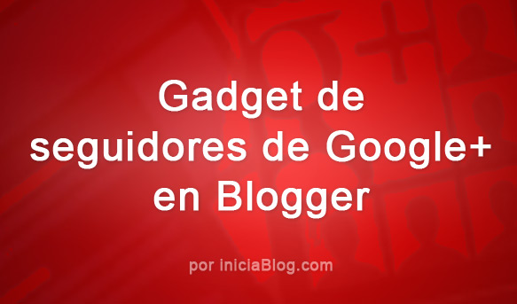 gadget de seguidores de Google+ en Blogger