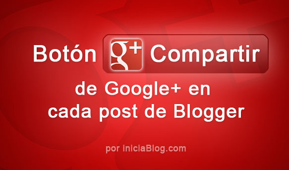 Botón Compartir de Google+ en cada post de Blogger