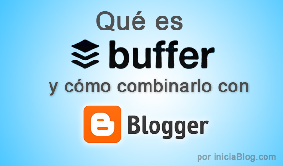 Buffer y cómo combinarlo con Blogger